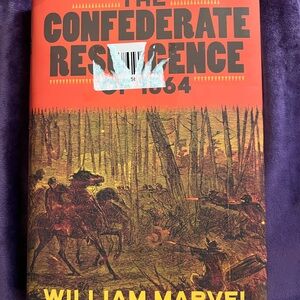 The Confederate Resurgence Of 1864 - William Marvel Civil War Military History